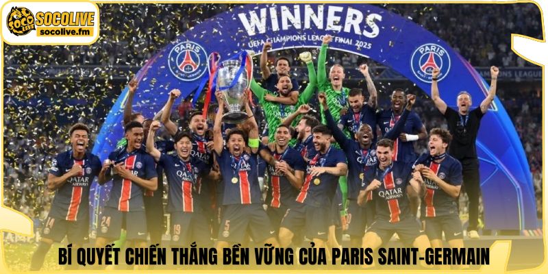 Bí quyết chiến thắng bền vững của Paris Saint-Germain